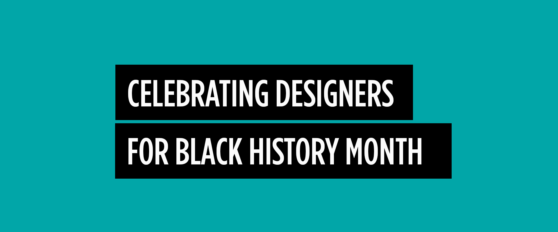 BLACK HISTORY MONTH: CELEBRATING BLACK DESIGNERS THROUGH THE YEARS