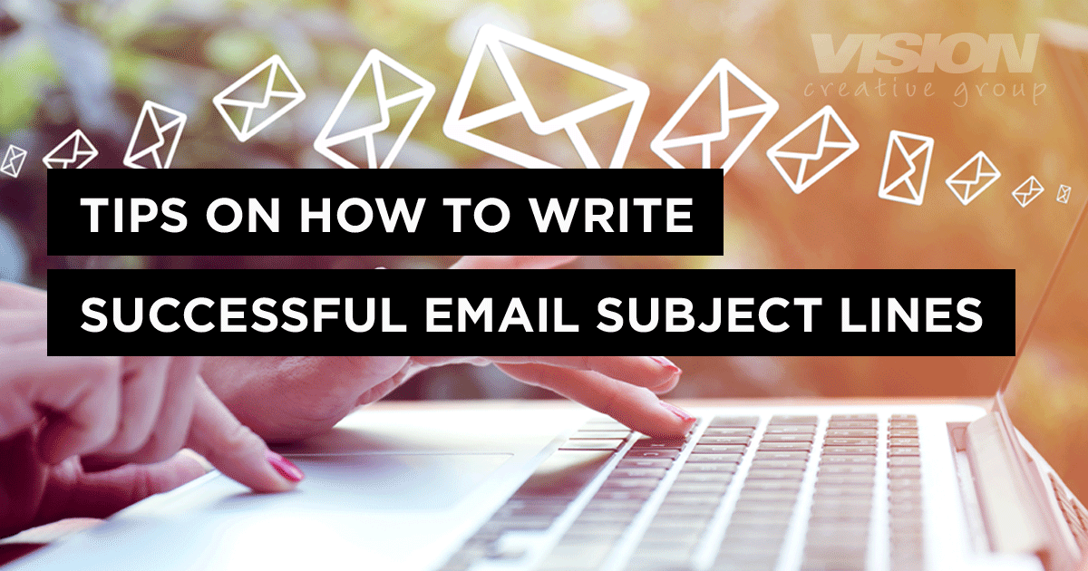 Tips on How to Write Successful Email Subject Lines to Improve Your ...